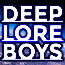 The Deep Lore Boys Podcast