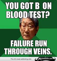 You Got B+ on Blood test? - Memestache via Relatably.com