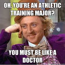 Oh, You&#39;re an athletic training major? You must be like a doctor ... via Relatably.com