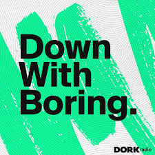 Down With Boring