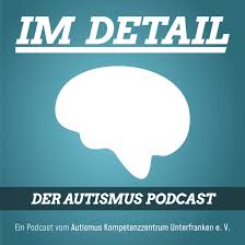 Im Detail - der Autismuspodcast