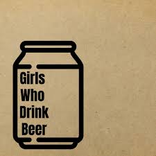 Girls Who Drink Beer