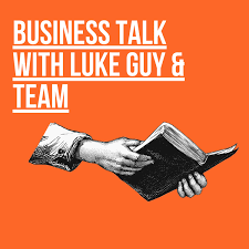 Business Talk With Luke Guy & Team