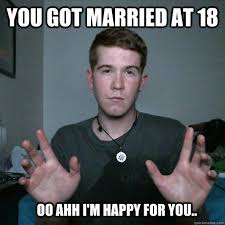 Young Marriage memes | quickmeme via Relatably.com