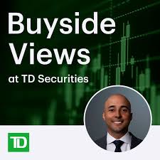 Buyside Views at TD Securities