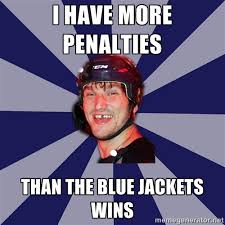 I HAVE MORE PENALTIES THAN THE BLUE JACKETS WINS - hockey player ... via Relatably.com