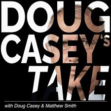 Doug Casey's Take