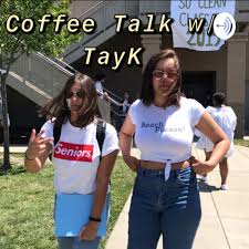 Coffee Talk w/ TayK