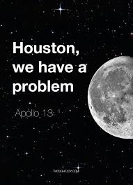 Houston, we have a problem” — Apollo 13 #quote #quotes #design ... via Relatably.com