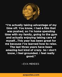Eva Mendes quote: I&#39;m actually taking advantage of my time off ... via Relatably.com