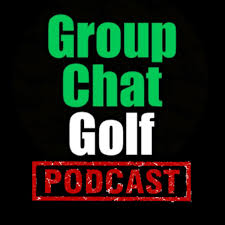 Groupchat Golf Podcast