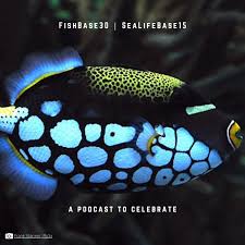 FishBase and SeaLifeBase Anniversary Podcast