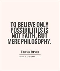 to-believe-only-possibilities-is-not-faith-but-mere-philosophy-quote-1.jpg via Relatably.com