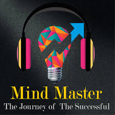 Mind Master Podcast: The Ultimate Mindset Blueprint of The Successful