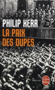 La paix des dupes - Philip Kerr