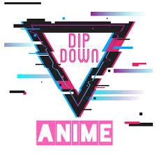 Dip Down Anime