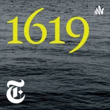 1619 (the New York Times)