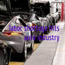 labor shortage hits auto industry