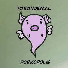Paranormal Porkopolis