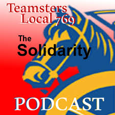 The Solidarity Podcast by Teamsters Local 769