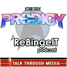 Star Trek Prodigy - A Rebingeit Podcast