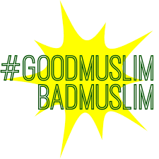 #GoodMuslimBadMuslim