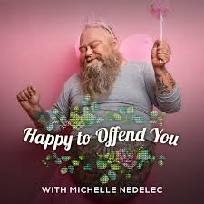 Happy To Offend You