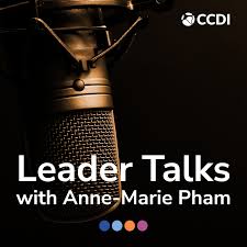 Leader Talks with Anne-Marie Pham powered by CCDI