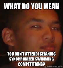 Miles Synchronized swimming memes | quickmeme via Relatably.com