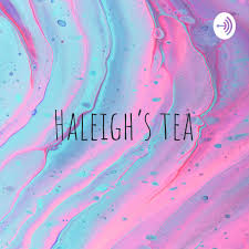 Haleigh’s tea