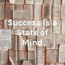 Success is a State of Mind