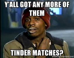 Only 2 Days On Tinder and Already....... : memes via Relatably.com