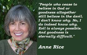 Anne Rice&#39;s quotes, famous and not much - QuotationOf . COM via Relatably.com