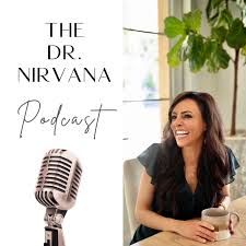 The Dr. Nirvana Podcast
