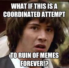conspiracy keanu memes | quickmeme via Relatably.com