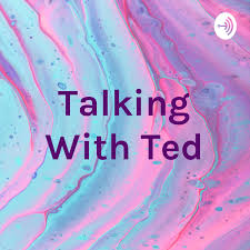 Talking With Ted