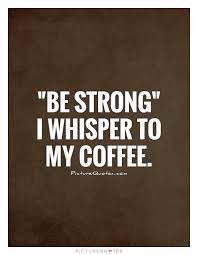 Image result for coffee quotes