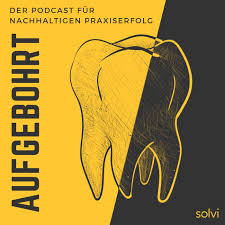 Aufgebohrt: Der Podcast für nachhaltigen Praxiserfolg - Für Zahnärzte und KFO