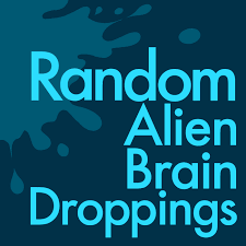 Random Alien Brain Droppings