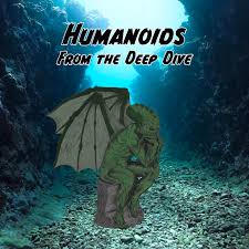 Humanoids from the Deep Dive