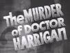 Murder of Dr. Harrigan