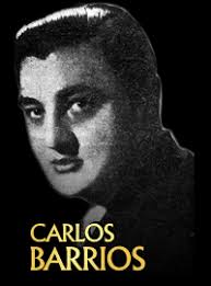 Carlos Barrios. Nombre real: García, Juan Carlos. Cantor. (11 de octubre de 1924) - cbarrios