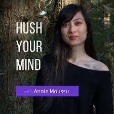 Hush Your Mind: Building a Better Relationship With Yourself