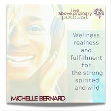 The Live Above Ordinary Podcast with Michelle Bernard