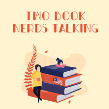 Two Book Nerds Talking