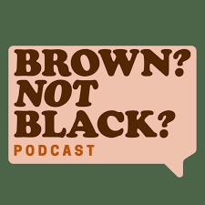 Brown? Not Black?