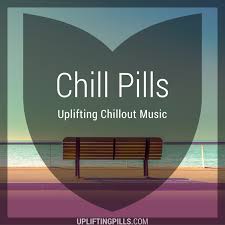 Chill Pills - Uplifting Chillout Music featuring downtempo, vocal and instrumental chill out, lofi chillhop, lounge, modern classical and ambient