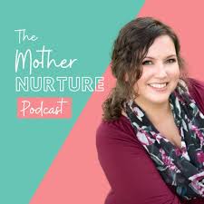 The Mother Nurture Podcast