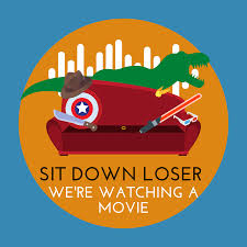 Sit Down Loser, We're Watching a Movie