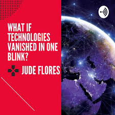 What if Technology disappeared in one blink?
